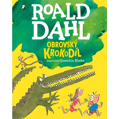 Obrovský Krokodíl - Roald Dahl, Quentin Blake ilustrátor