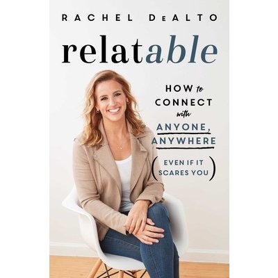 Relatable: How to Connect with Anyone, Anywhere Even If It Scares You  Dealto Rachel od 12,88 € - Heureka.sk