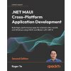 .NET MAUI Cross-Platform Application Development - Second Edition (Roger Ye)(Brožovaná)