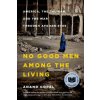 No Good Men Among the Living
