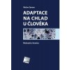 Adaptace na chlad u člověka - Možnosti a hranice - Václav Zeman