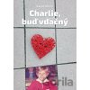 Charlie, buď vďačný - Karol Uhrim
