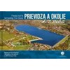 Prievidza a okolie z neba - Schwarzbacher a kolektív Bohuš