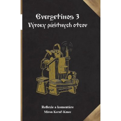 Evergetinos 3 - Výroky púštnych otcov - Reflexie a komentáre