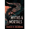 Myths and Mortals - Charlie N. Holmberg