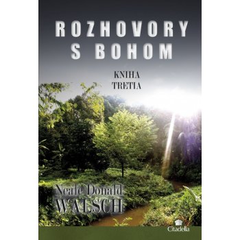 Rozhovory s Bohom III. - Neale Donald Walsch