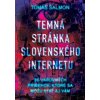 Temná stránka slovenského internetu - Tomáš Šalmon