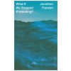 What If We Stopped Pretending?
