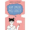 Kam zmizol môj brat? - Hlušíková Marta