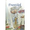 František - Životný príbeh svätého Františka z Assisi