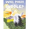 Will Polly Find a Puddle? (Patel Ameera)