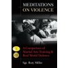 Meditations on Violence: A Comparison of Martial Arts Training and Real World Violence (Rory Miller)(Pevná)