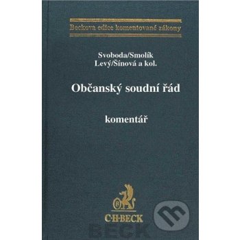 Občanský soudní řád. Komentář. 1. vydání Svoboda: Smolík: Levý: Šínová