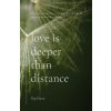 Love Is Deeper than Distance: Poems of Love, Death, a Little Sex, ALS, Dementia and the Widow's Life Thereafter (Peg Edera)(Brožovaná)