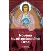 Novéna ku cti nebeského Otca - Monika Waldhier