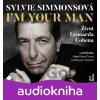 I'm Your Man: Život Leonarda Cohena - Sylvie Simmons