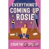 Everything's Coming Up Rosie - Courtney Walsh