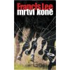 Mrtví koně - Francis Lee