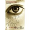Before I Go to Sleep - S.J. Watson