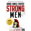 Hard Times Create Strong Men - Stefan Aarnio