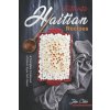 Authentic Haitian Recipes: A Complete Cookbook of Island-Style Dish Ideas!
