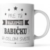 Sablio Hrnek Pro tu nejlepší babičku - 200 ml - espresso