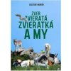 Zver, zvieratá, zvieratká a my - Gustáv Murín
