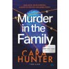 Murder in the Family (Cara Hunter,Anne Rudelt,Michaela Link)(Brožovaná)