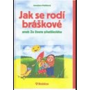 Jak se rodí bráškové aneb Ze života předškoláka - Jaroslava Paštiková