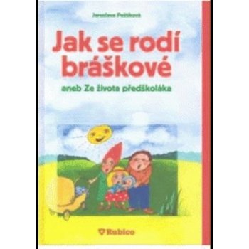 Jak se rodí bráškové aneb Ze života předškoláka - Jaroslava Paštiková