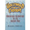 Hollywood Cartoons (Michael Barrier)(Brožovaná)