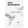 Tiché roky - Mornštajnová Alena
