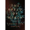 The Speed of Mercy - Christy Ann Conlin