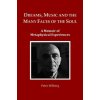 Dreams, Music and the many Faces of the Soul: A Memoir of Metaphysical Experiences (Peter Wilberg)(Brožovaná)