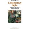 Lokomotivy dějin Revoluce a utváření moderního světa - Malia Martin