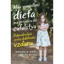 Kniha Moje vymodlené dieťa ma privádza do zúfalstva - Danielle Graf,Katja Seide