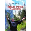 Objaviť radosť z modlitby - Jozef Šuppa SJ
