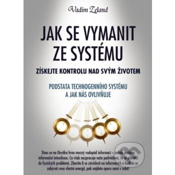 Jak se vymanit ze systému - Vadim Zeland