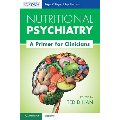 Nutritional Psychiatry: A Primer for Clinicians Dinan Ted
