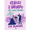 Rebelky z Oxfordu 3: Jak ulovit boháče