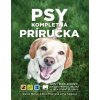 Psy – Kompletná príručka - David Meyer, Abbie Moorová, Pia Salková