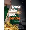 Jenom zlato jsou peníze - Libor Adam; Zdeněk Dýčka