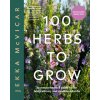 100 Herbs to Grow: A Comprehensive Guide to the Best Culinary and Medicinal Herbs (Jekka McVicar)