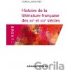 Histoire de la littérature française des XXe et XXIe siècles - Denis Labouret