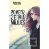 Povedz, že ma miluješ (Magdaléna Pirožeková)