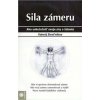 Sila zámeru - Ako uskutočniť svoje sny a želania - Sineľnikov Valerij