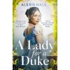 A Lady For a Duke - Alexis Hall, Little, Brown Book Group
