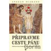 Připravme cestu Pánu - Angelo Scarano