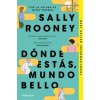 DONDE ESTAS MUNDO BELLO (Sally Rooney)(Kniha)