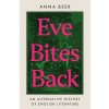 Eve Bites Back: An Alternative History of English Literature (Beer Anna)